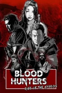 Blood Hunters: Rise Of The Hybrids Movie Poster