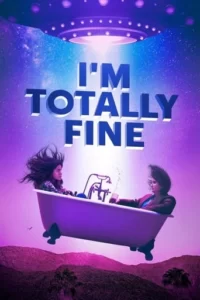 I’m Totally Fine Movie Poster
