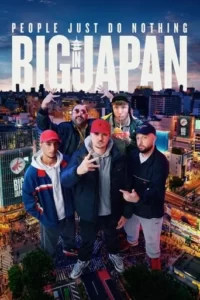 People Just Do Nothing: Big in Japan Movie Poster