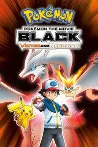 Pokémon the Movie: Black – Victini and Reshiram Movie Poster