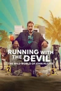 Running with the Devil: The Wild World of John McAfee Movie Poster