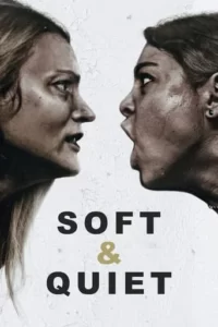Soft & Quiet Movie Poster