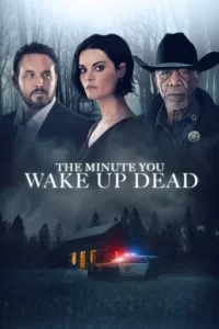 The Minute You Wake Up Dead Movie Poster