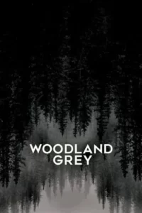 Woodland Grey Movie Poster