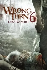 Wrong Turn 6: Last Resort Movie Poster